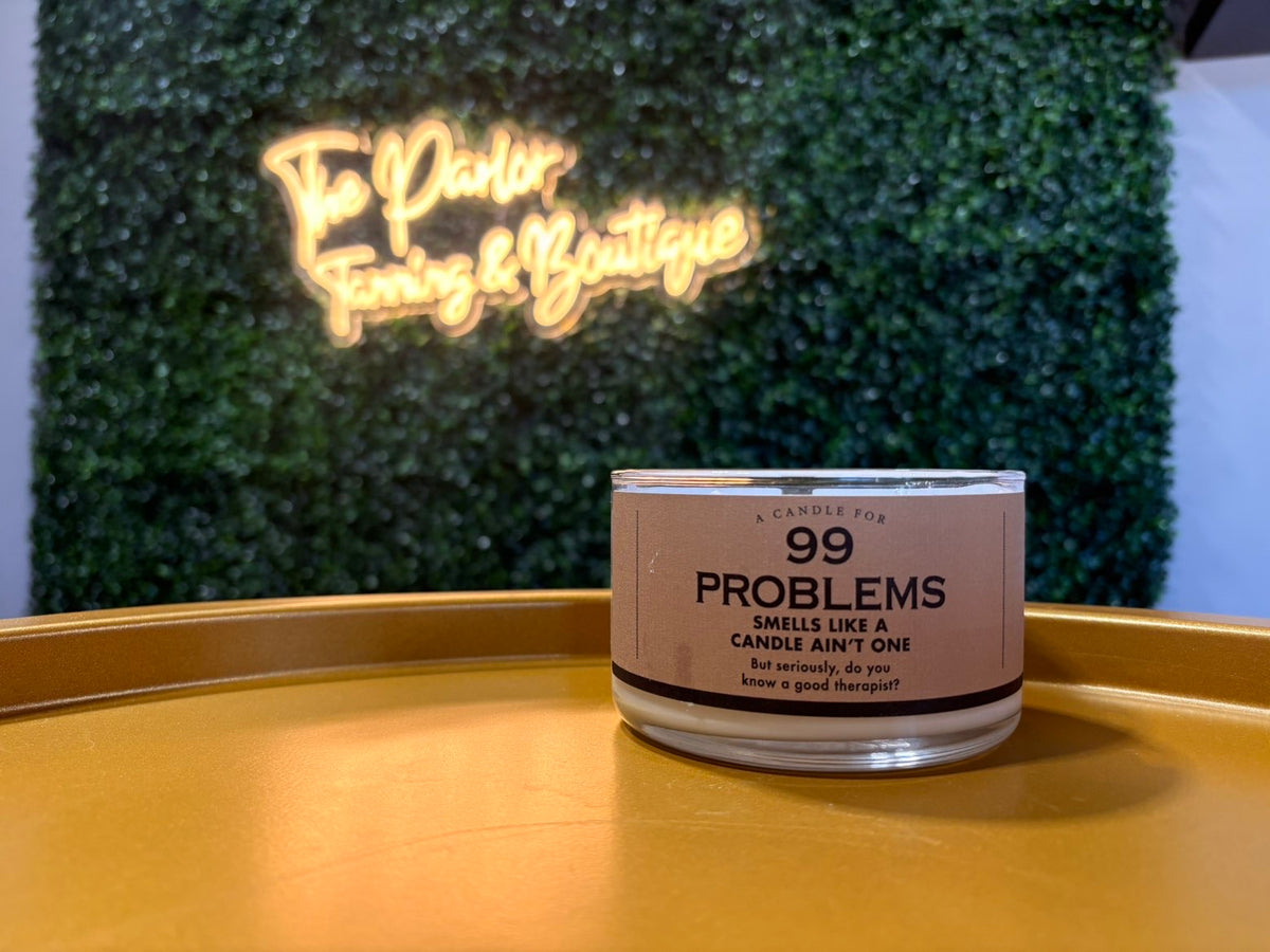 99 Problems Soy Candle | Funny Gift Candle